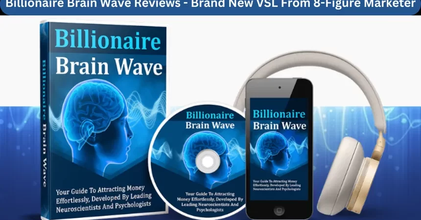 Billionaire-Brain-Wave-Brand-New-VSL-From-8-Figure-Marketer-cipads-freeads