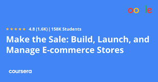 Make the Sale: Build, Launch, and Manage E-commerce Stores Certificate Online At Coursera.com cipads freeads