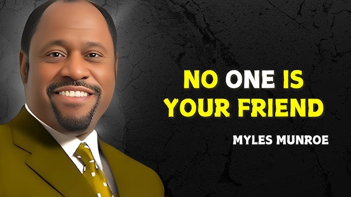 No One Is Your Friend Myles Munroe Motivational Speech cipads freeads in the news