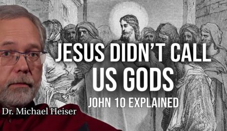  DISMANTLES Modern Commentaries on John 10 When Jesus Said You Are Gods cipads freeads in the news