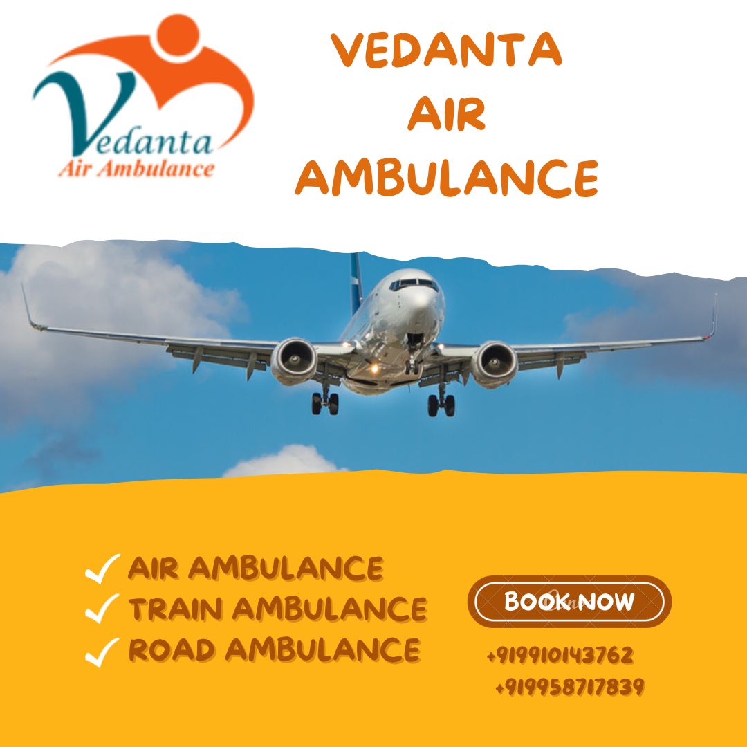 Pick Vedanta Air Ambulance in Patna with Highly Qualified Medical Staff