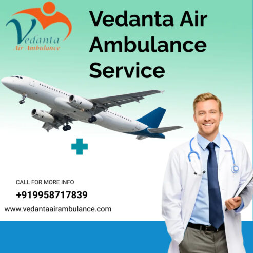 Acquire Vedanta Air Ambulance Service in Siliguri for the Exigency Patient Move