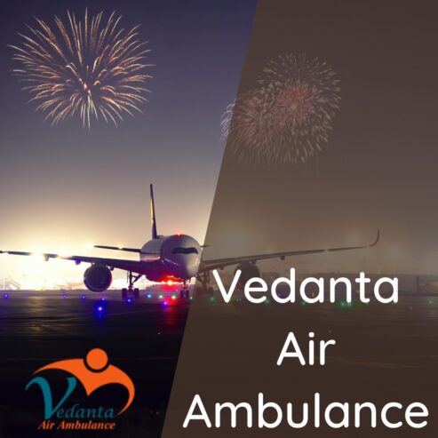 Get Vedanta Air Ambulance from Delhi with Finest Medical Amenities