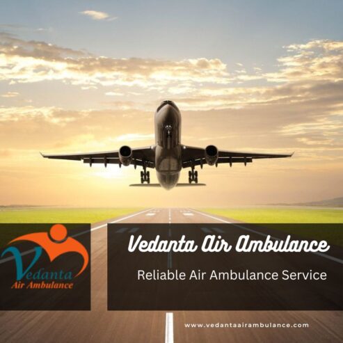 Choose Vedanta Air Ambulance in Patna with its Extraordinary Medical Facility